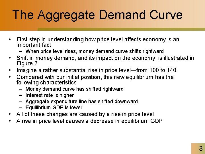 The Aggregate Demand Curve • First step in understanding how price level affects economy