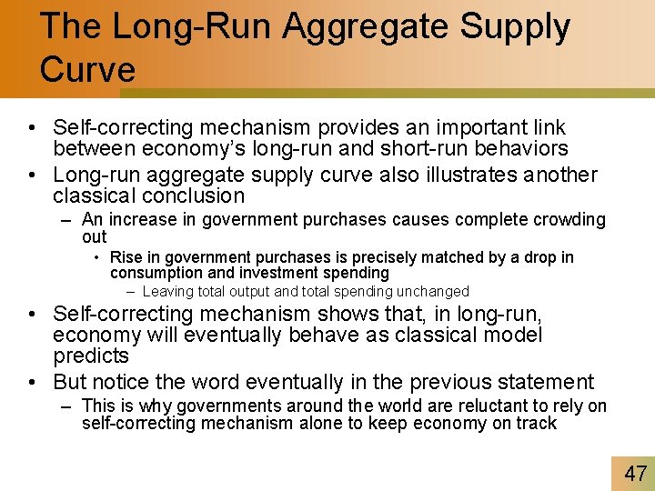 The Long-Run Aggregate Supply Curve • Self-correcting mechanism provides an important link between economy’s