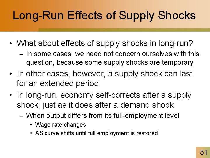 Long-Run Effects of Supply Shocks • What about effects of supply shocks in long-run?