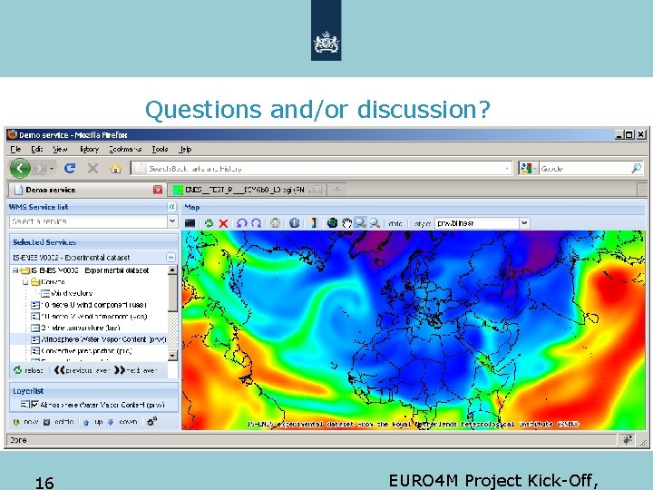 Questions and/or discussion? 16 EURO 4 M Project Kick-Off, 