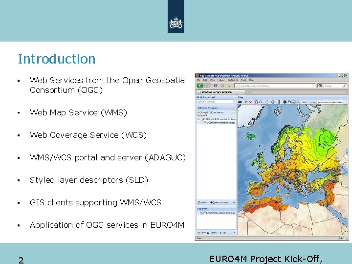 Introduction Web Services from the Open Geospatial Consortium (OGC) Web Map Service (WMS) Web