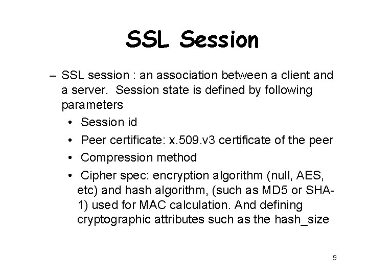 SSL Session – SSL session : an association between a client and a server.