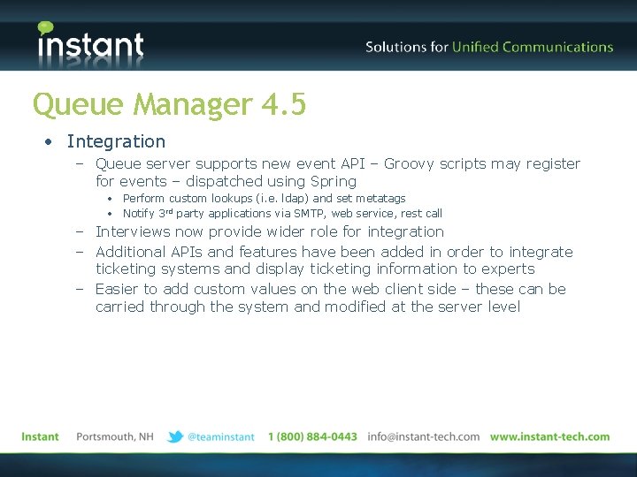 Queue Manager 4. 5 • Integration – Queue server supports new event API –