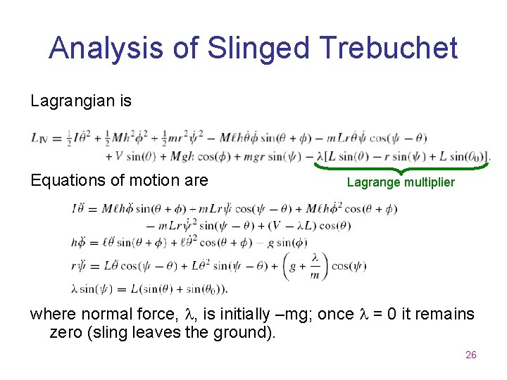 Analysis of Slinged Trebuchet Lagrangian is Equations of motion are Lagrange multiplier where normal