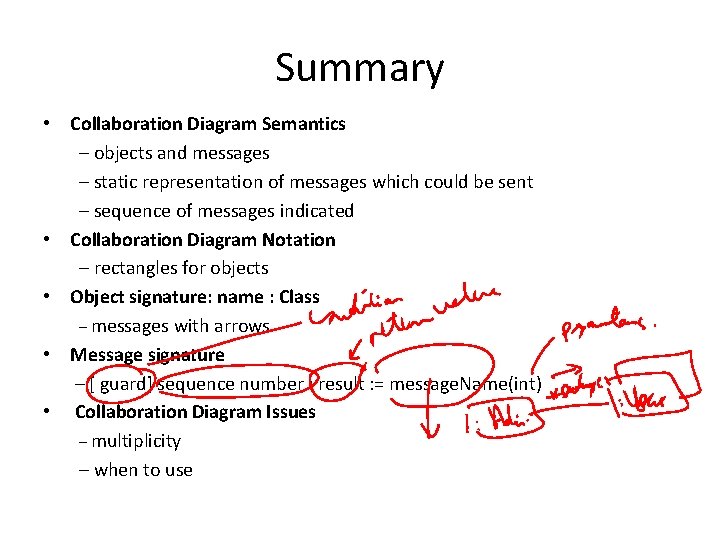 Summary • Collaboration Diagram Semantics – objects and messages – static representation of messages