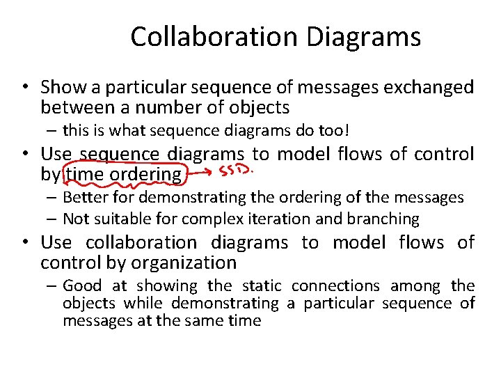 Collaboration Diagrams • Show a particular sequence of messages exchanged between a number of