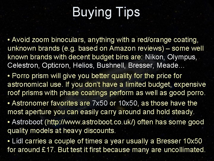 Buying Tips • Avoid zoom binoculars, anything with a red/orange coating, unknown brands (e.