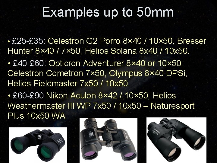 Examples up to 50 mm • £ 25 -£ 35: Celestron G 2 Porro