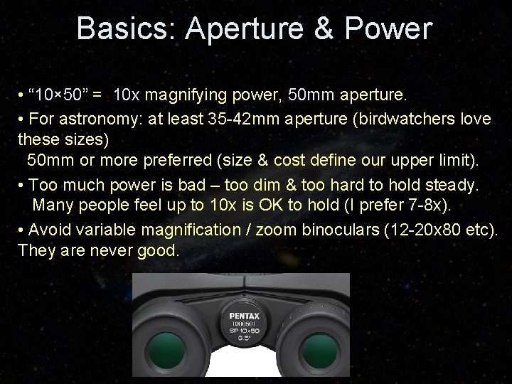 Basics: Aperture & Power • “ 10× 50” = 10 x magnifying power, 50