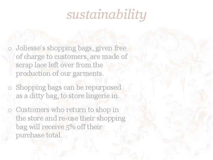 sustainability o Joliesse’s shopping bags, given free of charge to customers, are made of