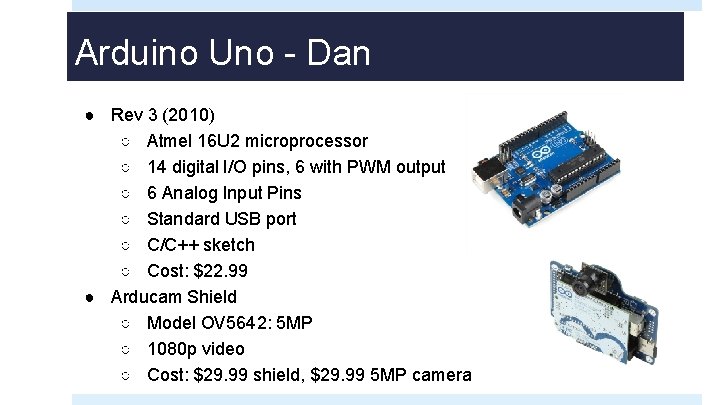 Arduino Uno - Dan ● Rev 3 (2010) ○ Atmel 16 U 2 microprocessor