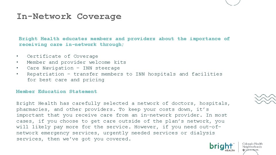 In-Network Coverage Bright Health educates members and providers about the importance of receiving care