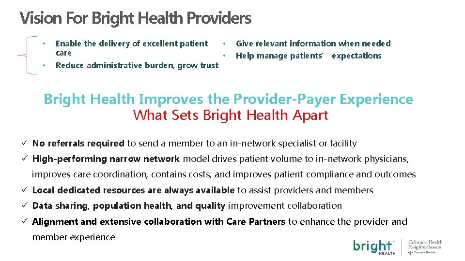 Vision For Bright Health Providers • • Enable the delivery of excellent patient care