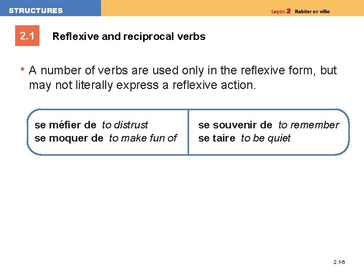2. 1 Reflexive and reciprocal verbs • A number of verbs are used only