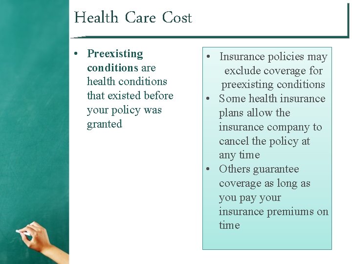 Health Care Cost • Preexisting conditions are health conditions that existed before your policy