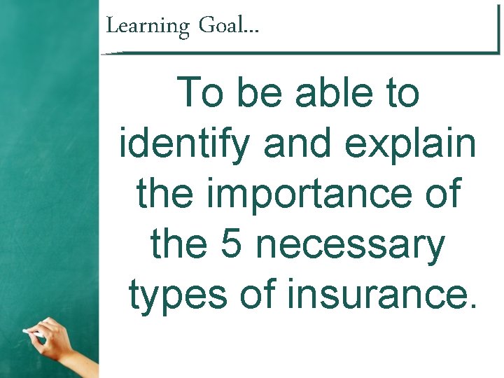 Learning Goal. . . To be able to identify and explain the importance of