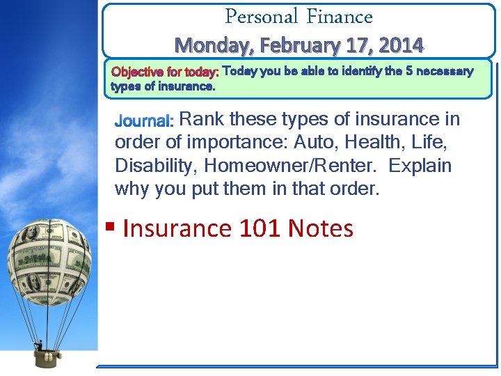Personal Finance Monday, February 17, 2014 Objective for today: Today you be able to