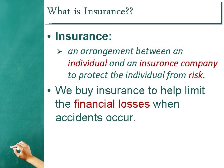 What is Insurance? ? • Insurance: Ø an arrangement between an individual and an