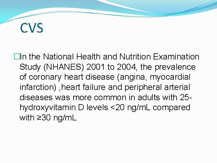 CVS �In the National Health and Nutrition Examination Study (NHANES) 2001 to 2004, the