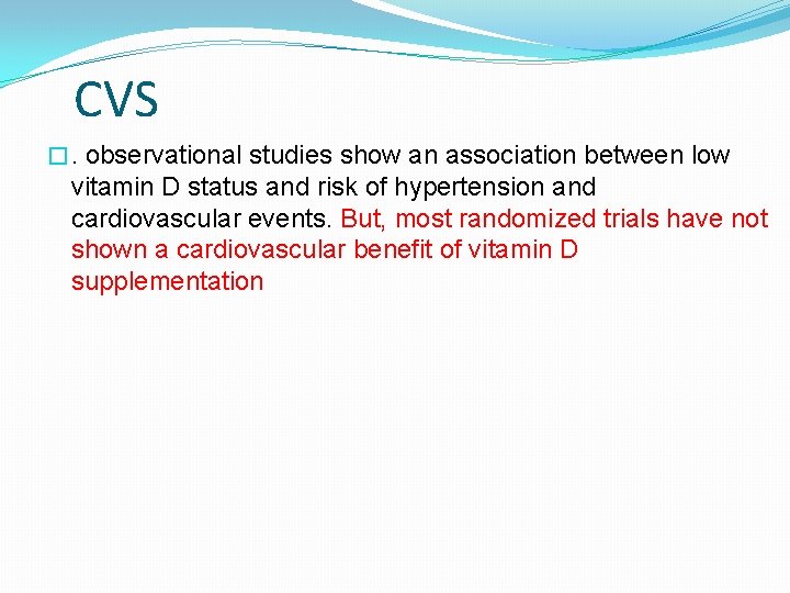 CVS �. observational studies show an association between low vitamin D status and risk