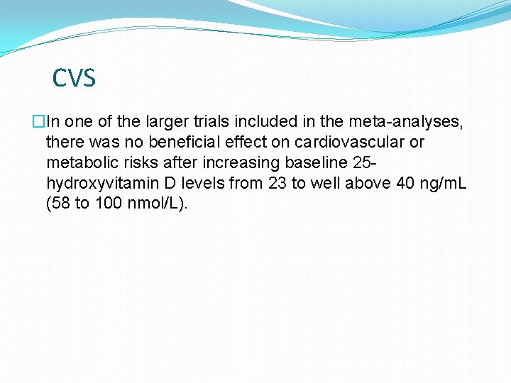 CVS �In one of the larger trials included in the meta-analyses, there was no