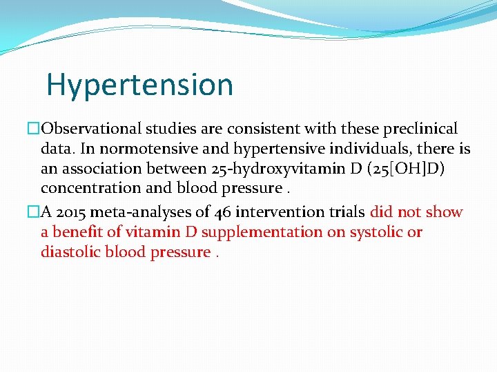 Hypertension �Observational studies are consistent with these preclinical data. In normotensive and hypertensive individuals,