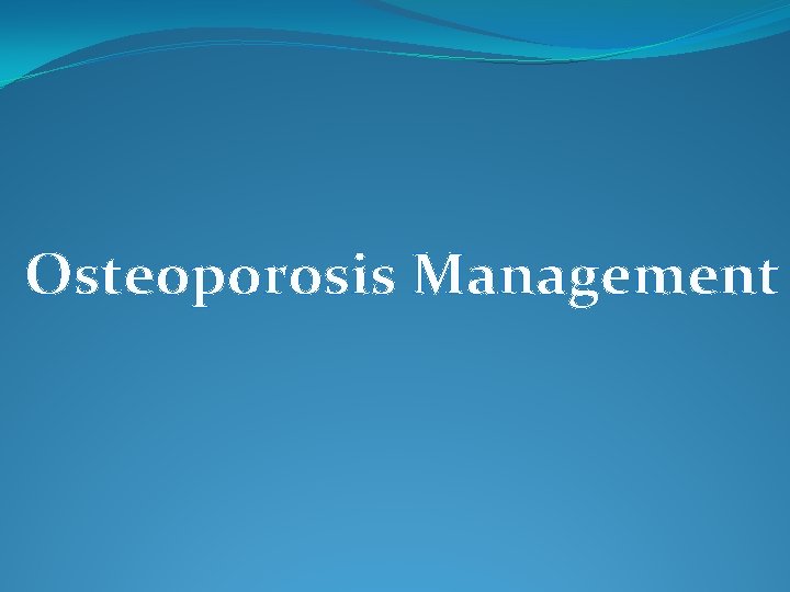 Osteoporosis Management 