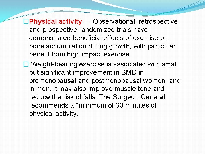 �Physical activity — Observational, retrospective, and prospective randomized trials have demonstrated beneficial effects of