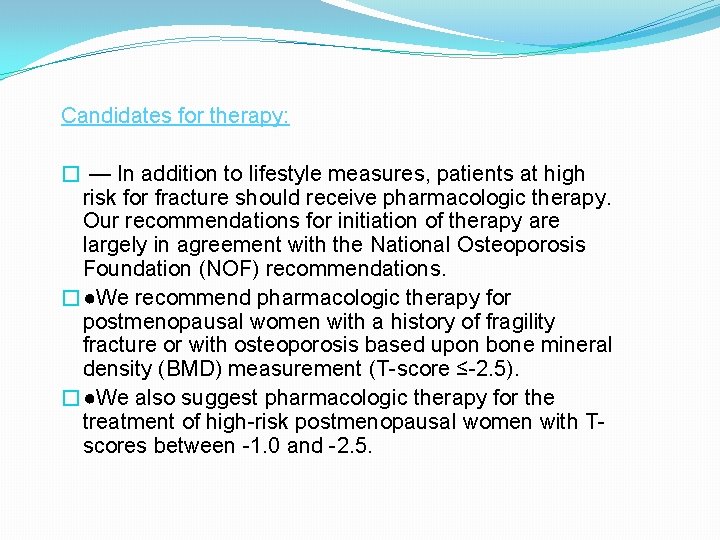 Candidates for therapy: � — In addition to lifestyle measures, patients at high risk