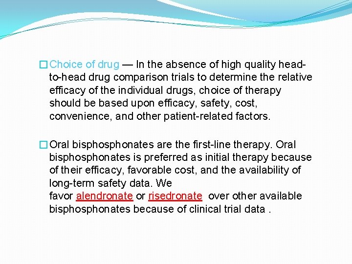 �Choice of drug — In the absence of high quality headto-head drug comparison trials