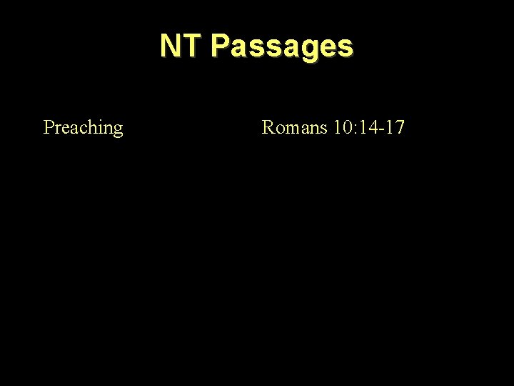 NT Passages Preaching Romans 10: 14 -17 