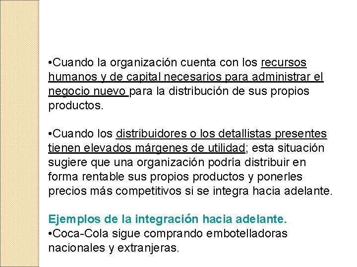  • Cuando la organización cuenta con los recursos humanos y de capital necesarios