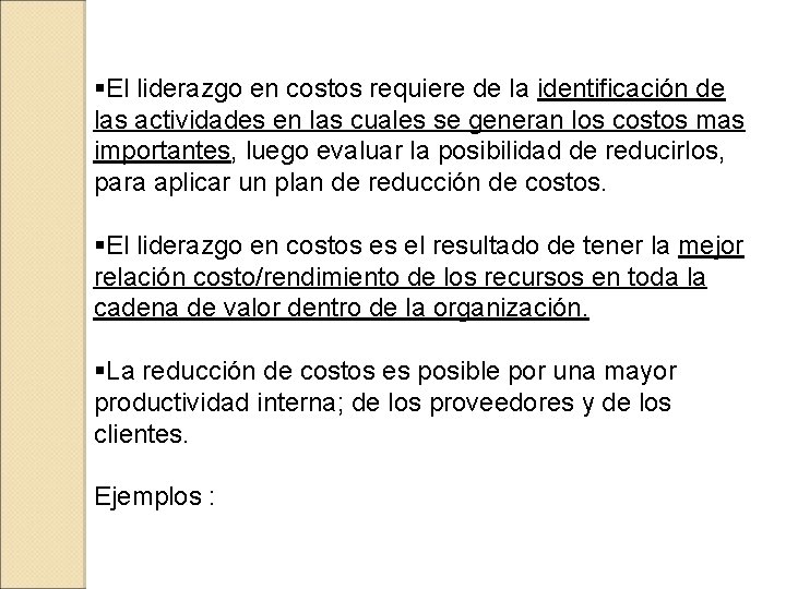 §El liderazgo en costos requiere de la identificación de las actividades en las cuales