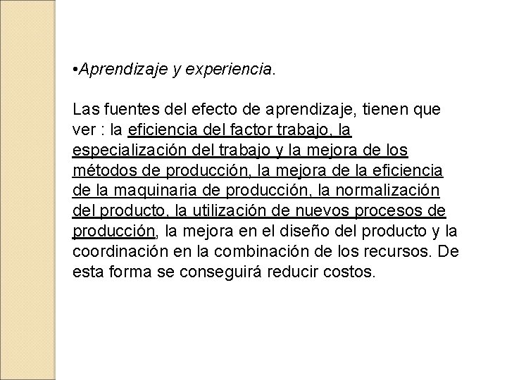  • Aprendizaje y experiencia. Las fuentes del efecto de aprendizaje, tienen que ver