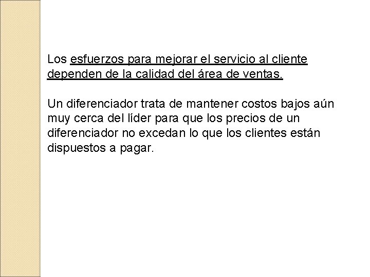 Los esfuerzos para mejorar el servicio al cliente dependen de la calidad del área