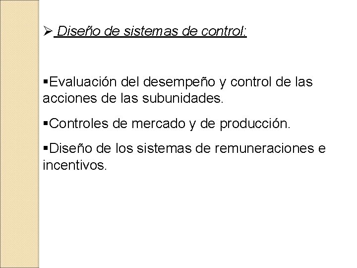 Ø Diseño de sistemas de control: §Evaluación del desempeño y control de las acciones