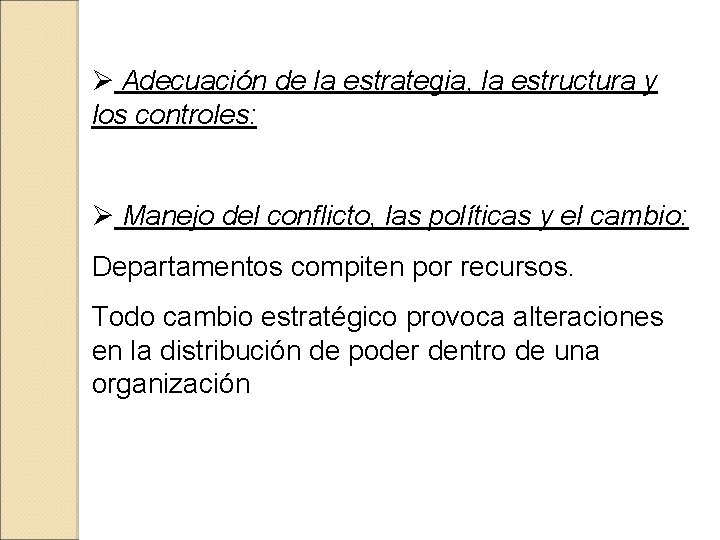 Ø Adecuación de la estrategia, la estructura y los controles: Ø Manejo del conflicto,