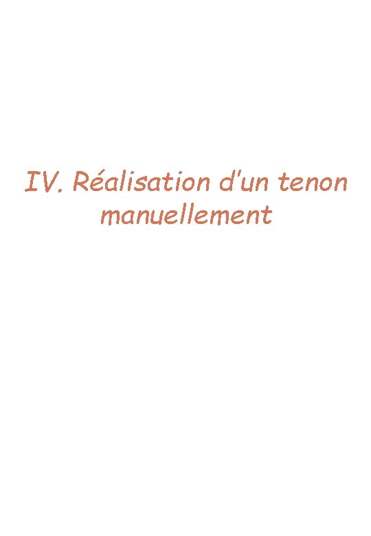 IV. Réalisation d’un tenon manuellement 