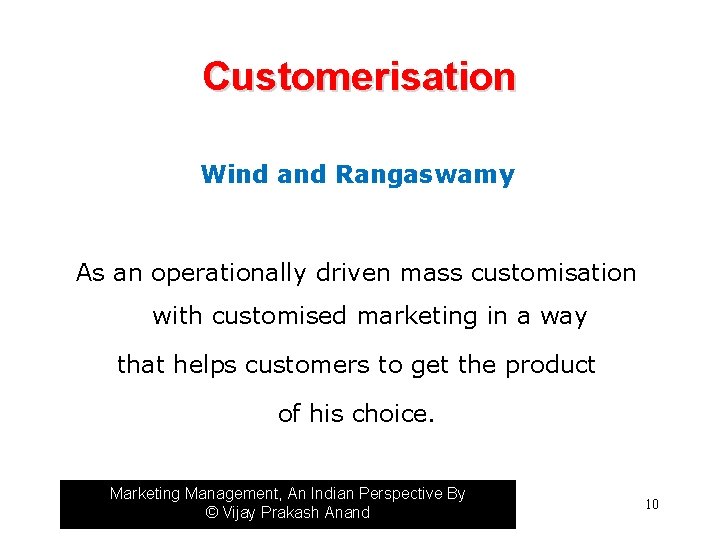 Customerisation Wind and Rangaswamy As an operationally driven mass customisation with customised marketing in