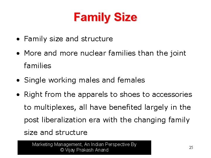 Family Size • Family size and structure • More and more nuclear families than