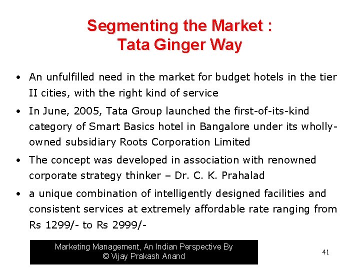 Segmenting the Market : Tata Ginger Way • An unfulfilled need in the market