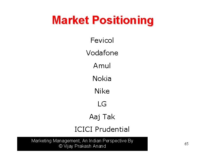 Market Positioning Fevicol Vodafone Amul Nokia Nike LG Aaj Tak ICICI Prudential Marketing Management,