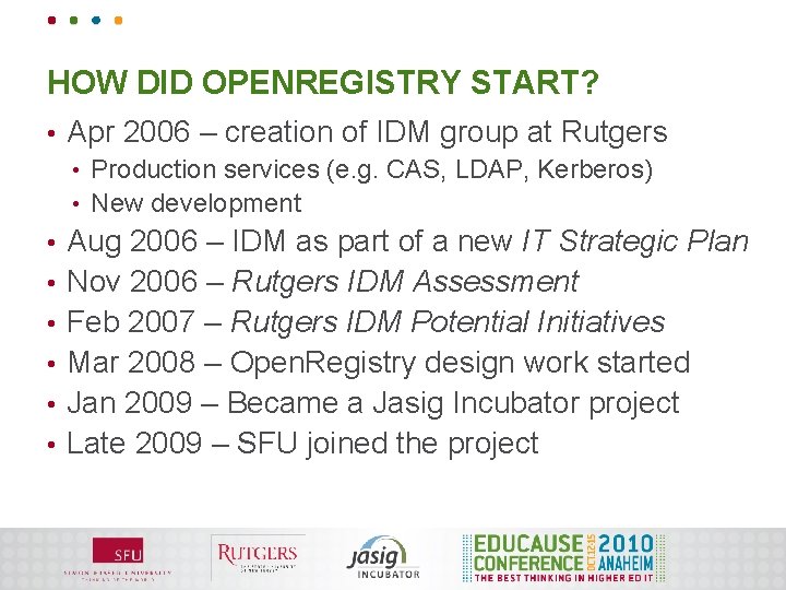 HOW DID OPENREGISTRY START? • Apr 2006 – creation of IDM group at Rutgers