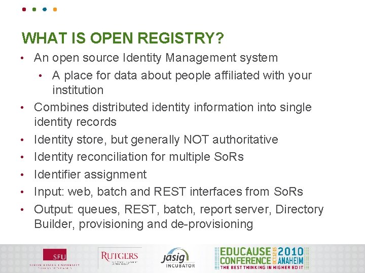 WHAT IS OPEN REGISTRY? • • An open source Identity Management system • A