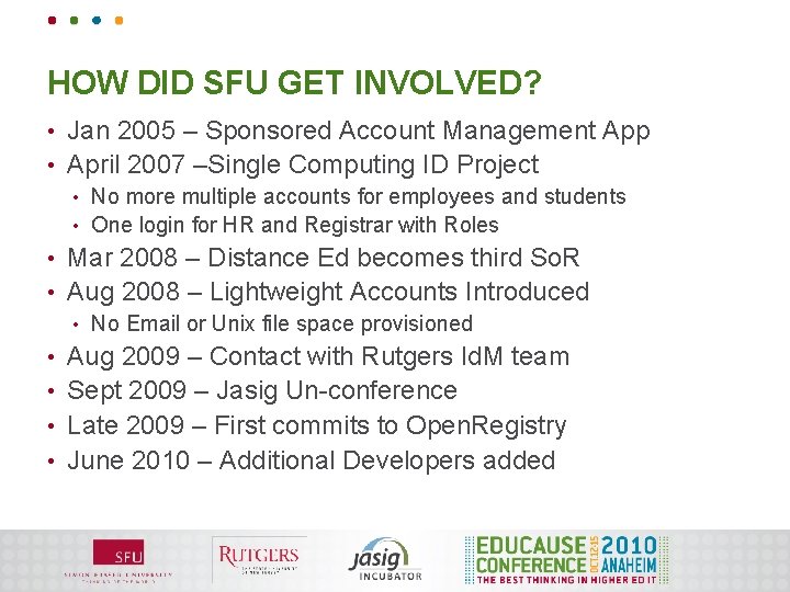 HOW DID SFU GET INVOLVED? Jan 2005 – Sponsored Account Management App • April