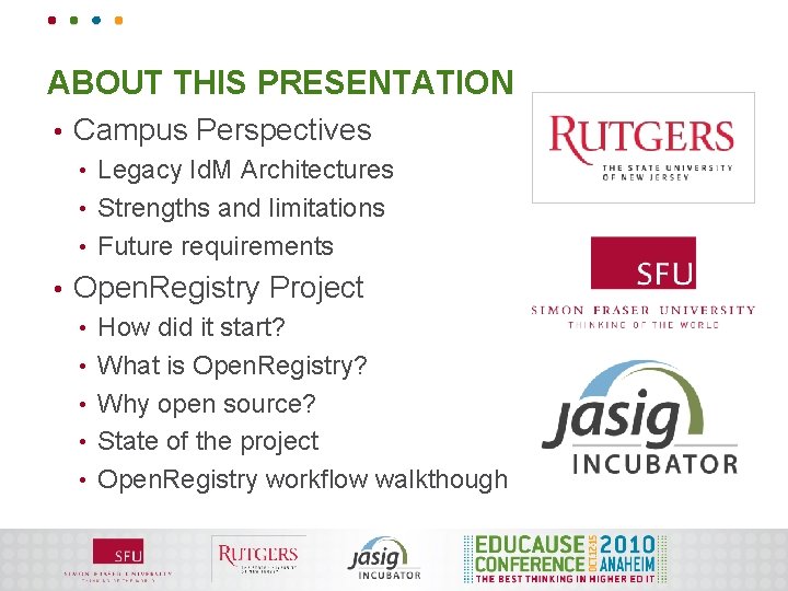 ABOUT THIS PRESENTATION • Campus Perspectives Legacy Id. M Architectures • Strengths and limitations