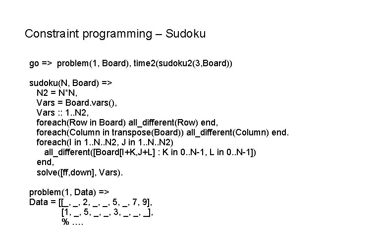 Constraint programming – Sudoku go => problem(1, Board), time 2(sudoku 2(3, Board)) sudoku(N, Board)