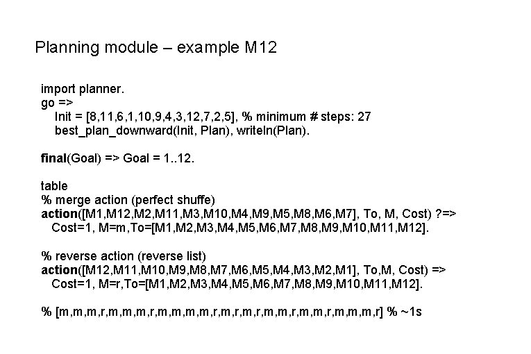 Planning module – example M 12 import planner. go => Init = [8, 11,