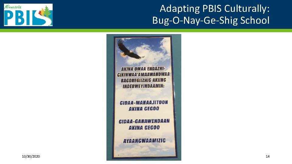 Adapting PBIS Culturally: Bug-O-Nay-Ge-Shig School 10/30/2020 14 