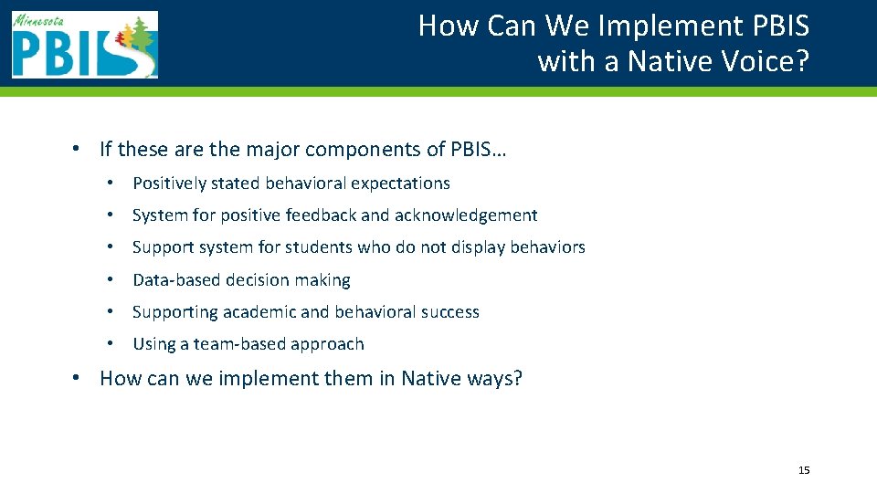 How Can We Implement PBIS with a Native Voice? • If these are the